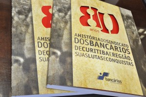 Livro conta história do Sindicato dos Bancários de Curitiba e Região
