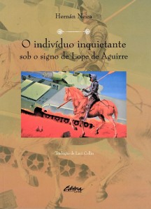Publicação "O indivíduo inquietante sob o signo de Lope de Aguirre" é uma das obras em que Hernán Neira trata sobre o personagem