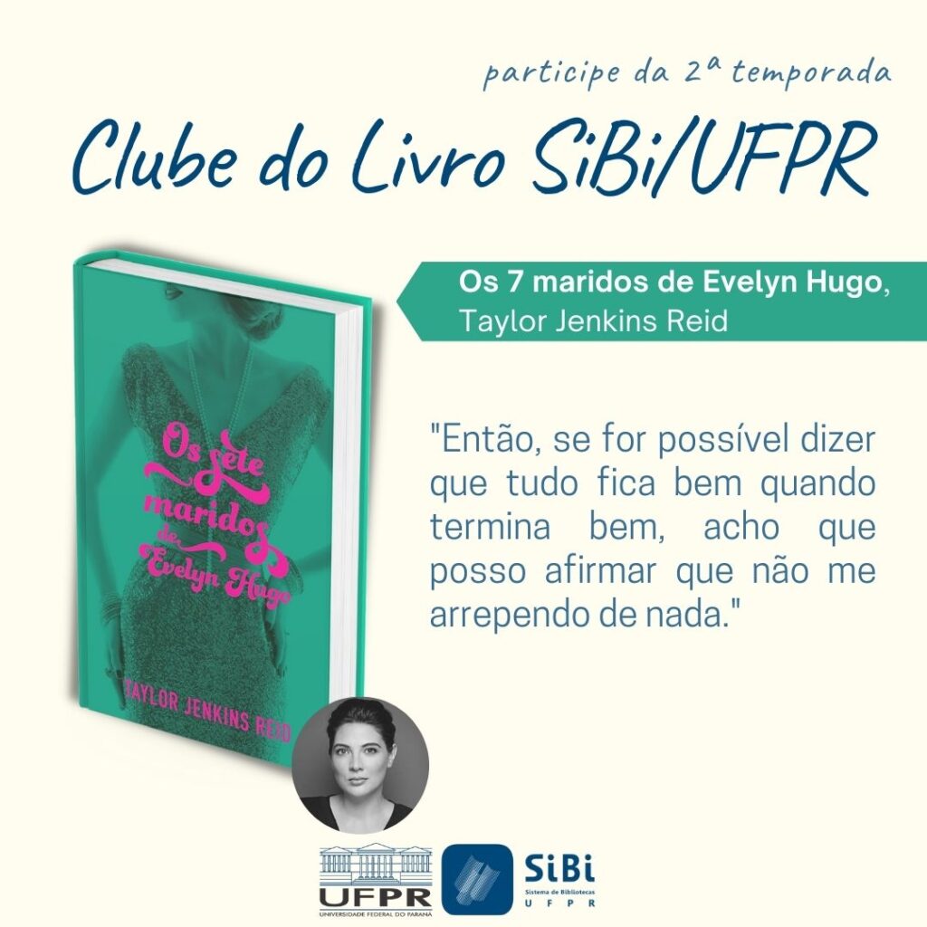 Convite do Clube do Livro SiBi, com a imagem da capa do livro Os 7 maridos de Evelyn Hugo, e da  autora, Taylor Jenkins Reid, além da frase "Então, se for possível dizer que tudo fica bem quando termina bem, acho que posso afirmar que não me arrependo de nada".